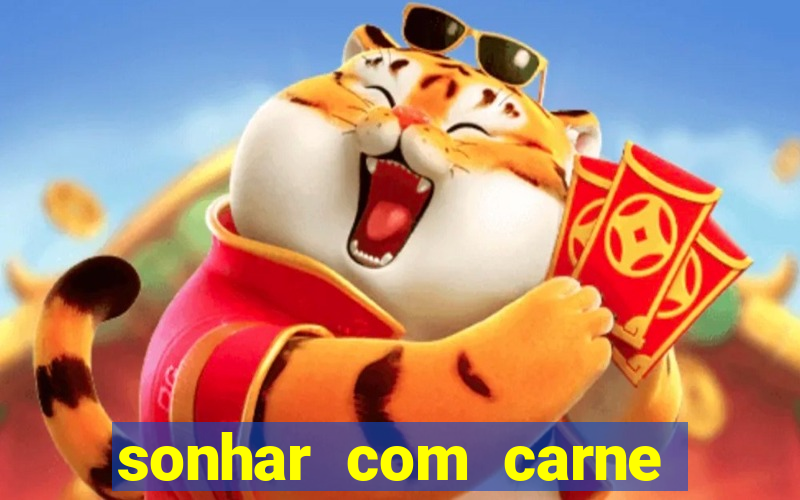 sonhar com carne de porco jogo do bicho